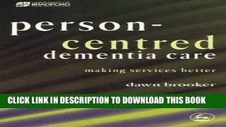 [READ] EBOOK Person-Centred Dementia Care: Making Services Better (Bradford Dementia Group Good