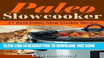 Ebook Paleo Slow Cooker: 21 Best Paleo Slow Cooker Recipe (Crockpot Recipes, Paleo Diet, Overnight