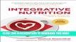 Best Seller Integrative Nutrition (Third Edition): Feed Your Hunger for Health and Happiness Free
