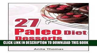 Best Seller 27 Paleo Diet Desserts:: The Gluten-Free Sweet Treat Solution For Any Occasion Free