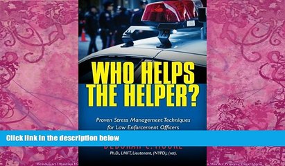 Books to Read  Who Helps The Helper?: Proven Stress Management Techniques for Law Enforcement