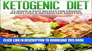 Best Seller Ketogenic Diet: 35 Quick   Easy Recipes For Proven Weight Loss   Metabolism Boosting