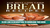 Best Seller Low Carb Bread Recipes: The most popular   delicious Low Carb Bread Recipes for Weight