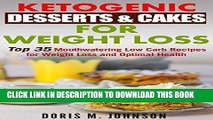 Ebook Ketogenic Desserts   Cakes For Weight Loss: Top 35 Mouthwatering Low Carb Recipes for Weight