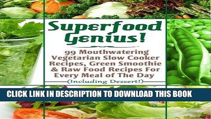 Best Seller Superfood Genius! 99 Mouthwatering Vegetarian Slow Cooker Recipes, Green Smoothie