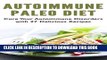 Ebook Autoimmune Paleo Diet: Cure Your Autoimmune Disorders with 27 Delicious Recipes Free Read