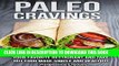 Best Seller Paleo Cravings: Your Favorite Restaurant and Take Out Food Made Simple and Healthy!