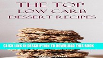 Best Seller Low Carb Dessert Recipes: Delicious And Healthy Low Carb Dessert Recipes For Weight