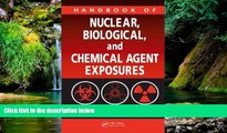 Must Have  Handbook of Nuclear, Biological, and Chemical Agent Exposures (Handbook of Nuclear,