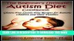Ebook The Beginner s Ultimate Autism Diet Cookbook: Gluten-Free Casein-Free Recipes for Autistic