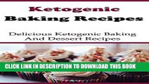 Ebook Low Carb Baking Recipes And Dessert Recipes: Delicious Low Carb Baking And Dessert Recipes