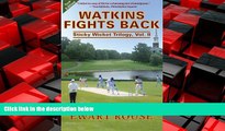 EBOOK ONLINE  Watkins Fights Back: Sticky Wicket Trilogy, Vol. II, a Cricket Novel, New Edition