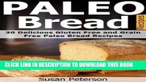 Ebook Paleo Bread Recipes: 30 Delicious Gluten Free and Grain Free Paleo Bread Recipes (Paleo