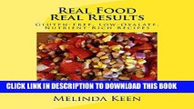 Ebook Real Food Real Results: Gluten-Free, Low-Oxalate, Nutrient-Rich Recipes Free Read