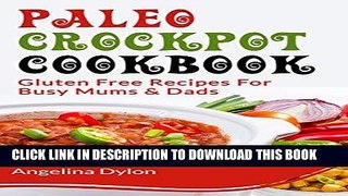 Ebook Paleo Crock Pot Cookbook: Gluten Free Recipes for Busy Mums   Dads Free Read