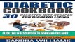 Best Seller Diabetic Cookbook: 30 Diabetes Diet Recipes For Diabetic Living, Create Healthy And
