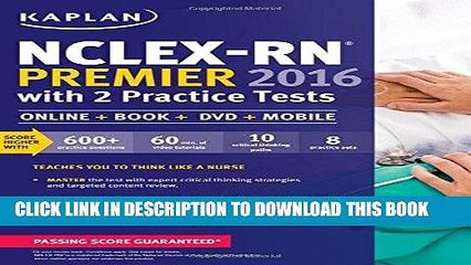 [PDF] NCLEX-RN Premier 2016 with 2 Practice Tests: Online + Book + DVD + Mobile (Kaplan Test Prep)