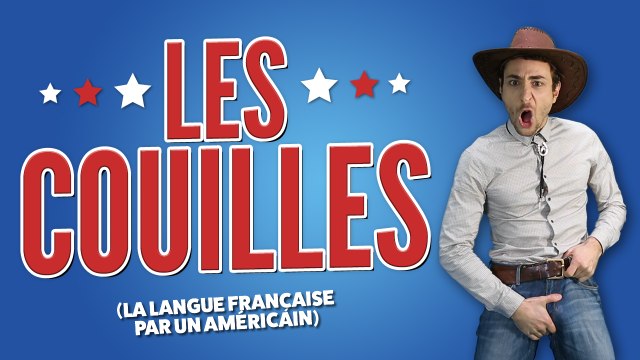 Les couilles - La langue française expliquée par un Américain (Ep 08)