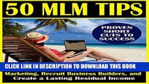 Ebook 50 MLM Tips: The Fastest Way to Master Network Marketing, Recruit Business Builders, and