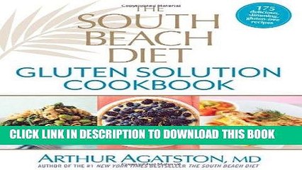 Best Seller The South Beach Diet Gluten Solution Cookbook: 175 Delicious, Slimming, Gluten-Free