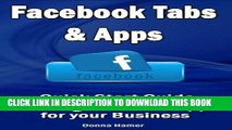 Best Seller Facebook Tabs and Apps - Quick Start Guide to using Facebook Apps for your Business