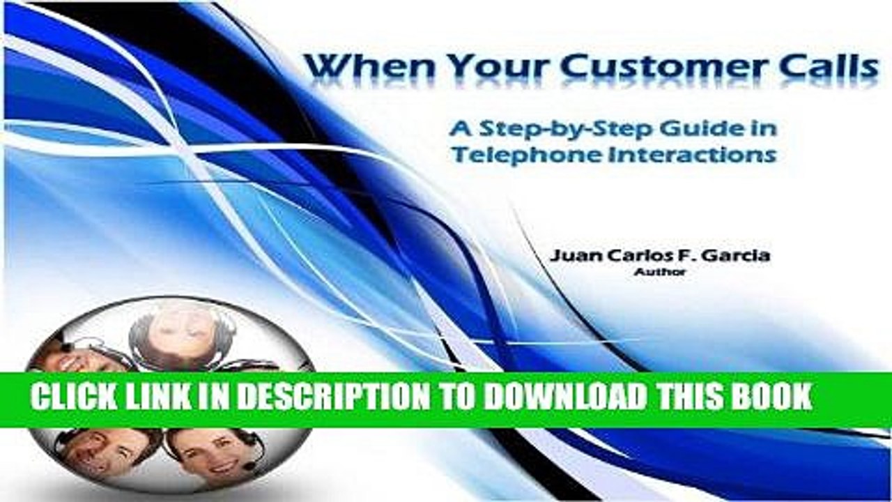 Ebook When Your Customer Calls A Step-By-Step Guide in Telephone Interactions Free Read