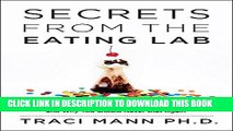 Ebook Secrets from the Eating Lab: The Science of Weight Loss, the Myth of Willpower, and Why You