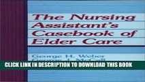 [FREE] EBOOK The Nursing Assistant s Casebook of Elder Care BEST COLLECTION