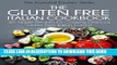 Ebook The Gluten Free Italian Cookbook: 45 Simple Recipes for Cooking Delicious Gluten Free