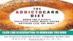 Best Seller The Addictocarb Diet: Avoid the 9 Highly Addictive Carbs While Eating Anything Else