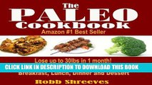 Ebook The Paleo Cookbook: Healthy And Delicious Paleo Diet Recipes For Breakfast, Lunch, Dinner