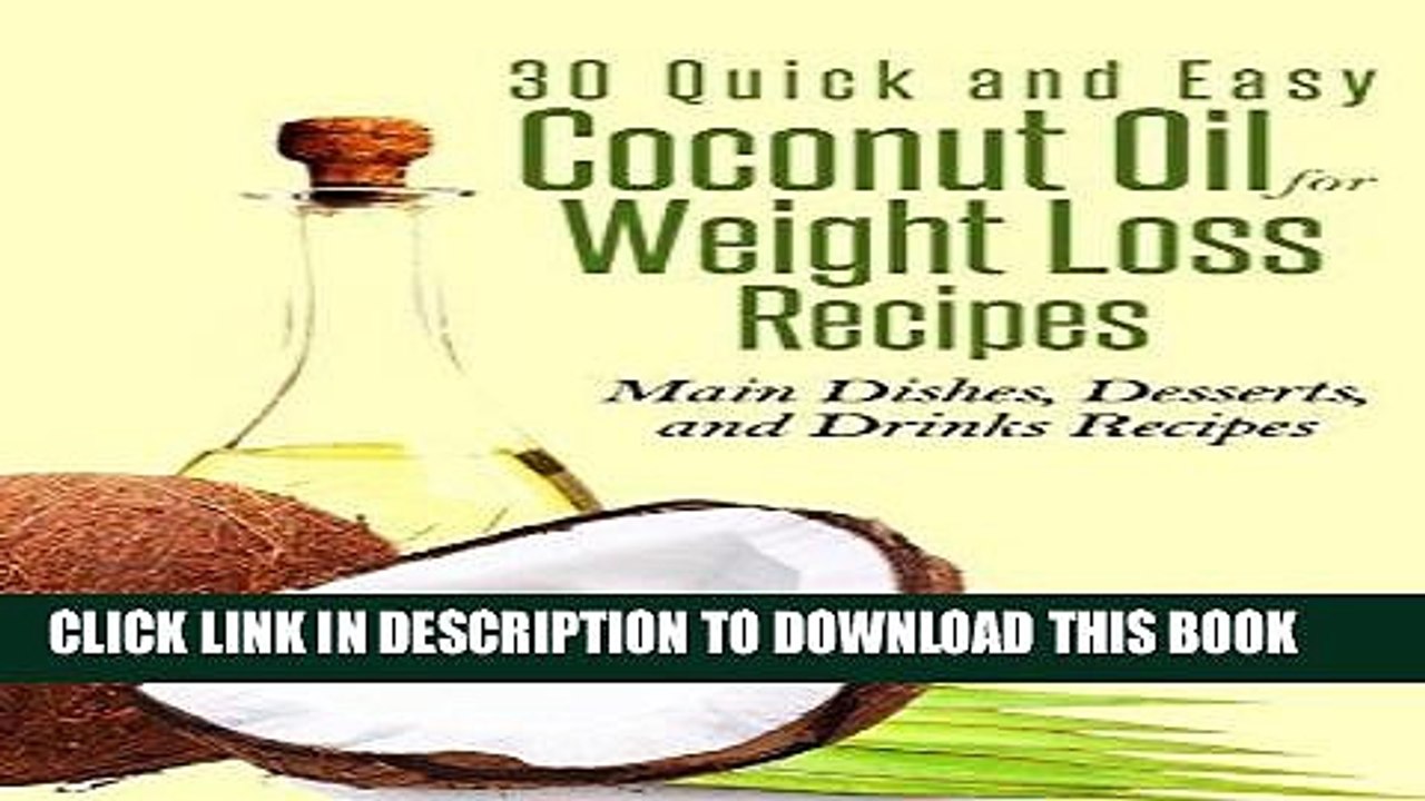 Best Seller Coconut Oil for Weight Loss: 30 Quick and Easy Coconut Oil Recipes (Main Dishes,