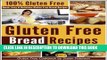 Ebook Gluten Free Bread Recipes: Quick, Easy And Delicious Gluten Free Bread Recipes (Glutne Free