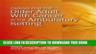 [FREE] EBOOK Caring for the Older Adult With Cancer in the Ambulatory Setting BEST COLLECTION