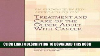 [FREE] EBOOK An Evidence-Based Approach to the Treatment and Care of the Older Adult with Cancer