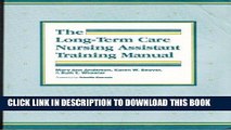 [READ] EBOOK The Long-Term Care Nursing Assistant Training Manual ONLINE COLLECTION