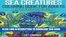 Ebook Sea Creatures Coloring Book for Adults: Lovink Coloring Books Free Read