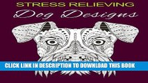 Best Seller Stress Relieving Dog Designs: Color Away Your Stress Free Read
