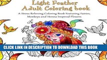 Ebook Light Feather Adult Coloring Book: A Stress Relieving Coloring Book Featuring Fairies,