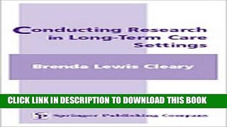 [READ] EBOOK Conducting Research in Long-Term Care Settings BEST COLLECTION