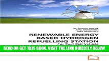 [FREE] EBOOK RENEWABLE ENERGY BASED HYDROGEN REFUELLING STATION: For Fuel Cell Vehicle BEST