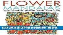 Best Seller Flower Mandalas Coloring Book for Adults (Flower Mandala and Art Book Series) Free Read