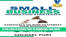 Best Seller Small Business Marketing Strategies: Essentials on How to Market Your Business Free