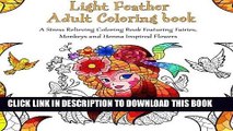Ebook Light Feather Adult Coloring Book: A Stress Relieving Coloring Book Featuring Fairies,