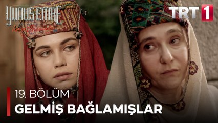 Yunus Emre - Gelmiş Bağlamışlar (19.Bölüm)