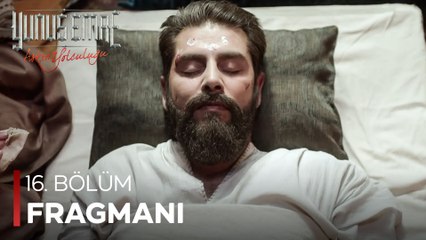 Yunus Emre ''Aşkın Yolculuğu'' - 16. Bölüm Fragmanı