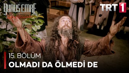 Yunus Emre - Olmadı da Ölmedi de (15.Bölüm)