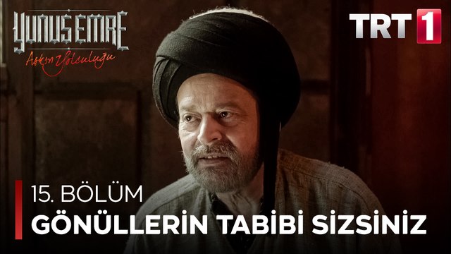 Yunus Emre - Gönüllerin Tabibi Sizsiniz (15.Bölüm)