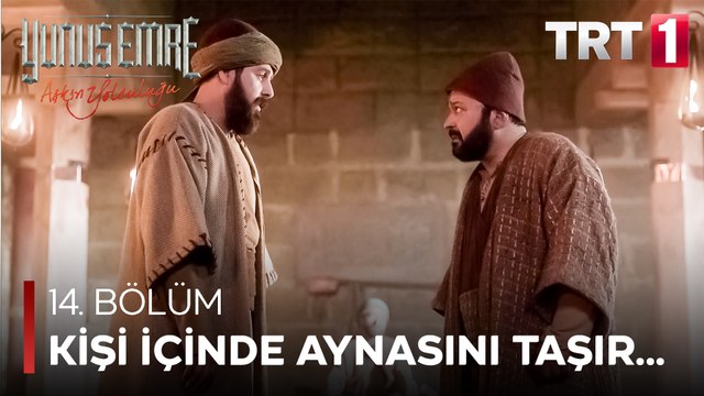 Yunus Emre - Kişi Kendi İçinde Aynasını Taşır (14.Bölüm)