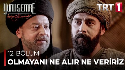 Yunus Emre - Bizim Olmayanı Ne Verir Ne Alırız (12.Bölüm)